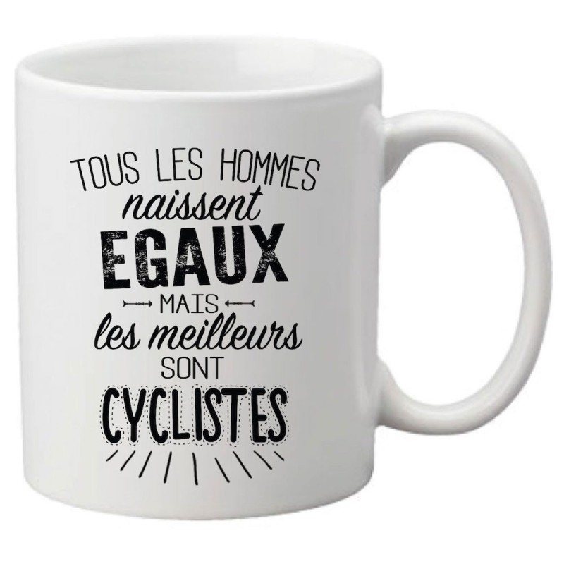 Mug tasse céramique imprimé citation Tous les hommes naissent égaux mais les meilleurs sont cyclistes