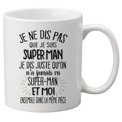 Mug tasse céramique imprimé citation Je ne dis pas que je suis superman je dis juste