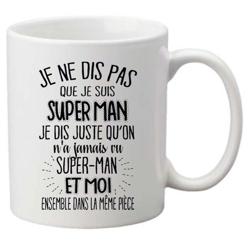Mug tasse céramique imprimé citation Je ne dis pas que je suis superman je dis juste
