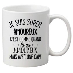 Mug tasse céramique imprimé citation Je suis super amoureux c'est comme quand tu es amoureux mais avec une cape