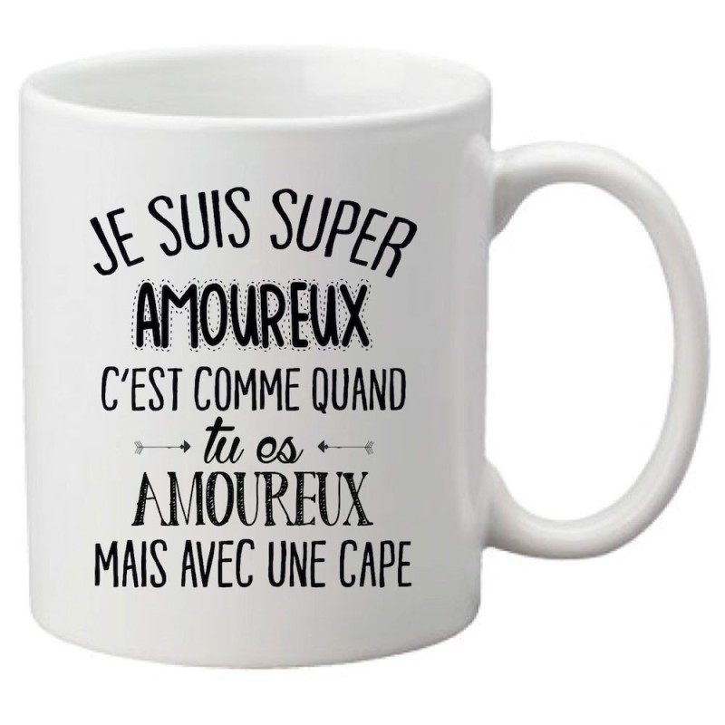 Mug tasse céramique imprimé citation Je suis super amoureux c'est comme quand tu es amoureux mais avec une cape