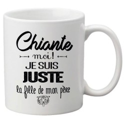 Mug tasse céramique imprimé citation Chiante moi je suis juste la fille de mon père
