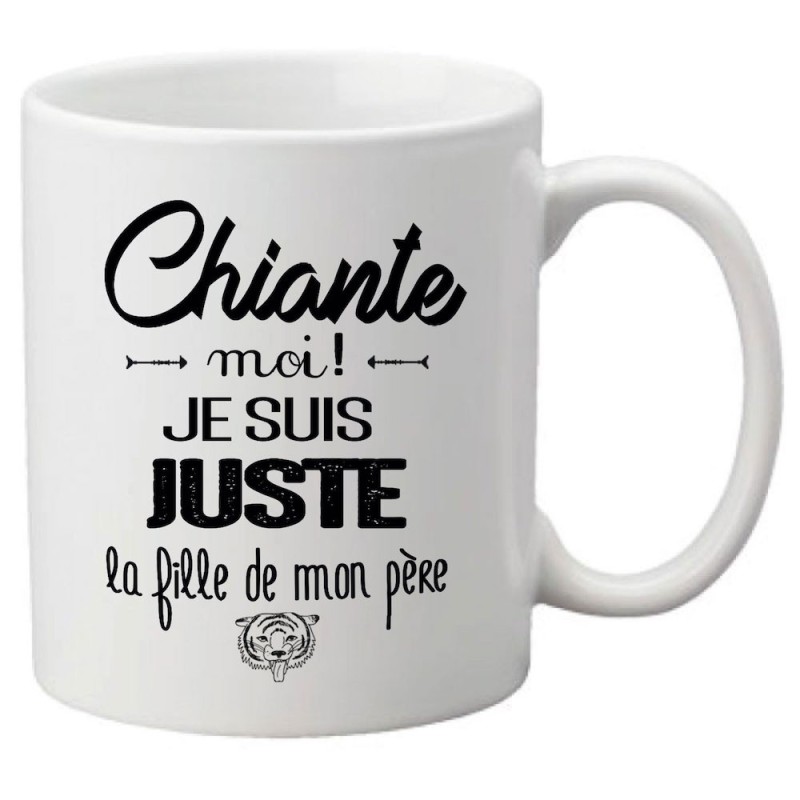 Mug tasse céramique imprimé citation Chiante moi je suis juste la fille de mon père