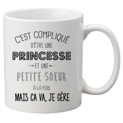 Mug tasse céramique imprimé citation C'est compliqué d'être une princesse et une petite soeur a la fois mais ça va je gère