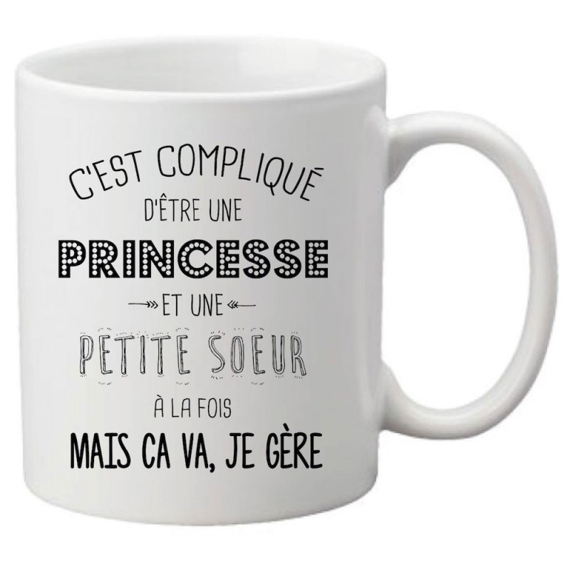 Mug tasse céramique imprimé citation C'est compliqué d'être une princesse et une petite soeur a la fois mais ça va je gère