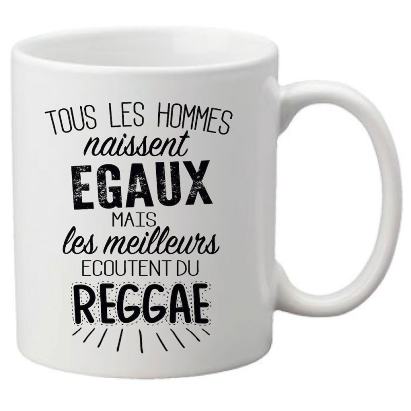 Mug tasse céramique imprimé citation Tous les hommes naissent égaux mais les meilleurs écoutent du reggae