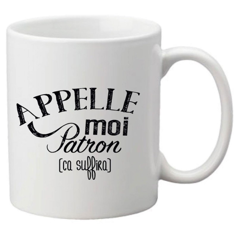 Mug tasse céramique imprimé citation Appelle moi patron ça suffira