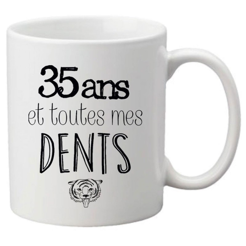 Mug tasse céramique imprimé citation 35 ans et toutes mes dents