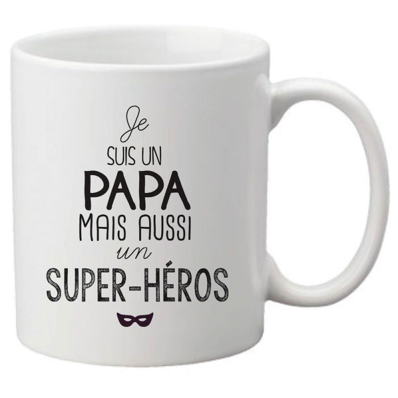 Mug tasse céramique imprimé citation Je suis un papa mais aussi un super héros