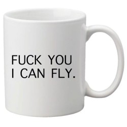 Mug tasse céramique imprimé citation humour fuck you i can fly