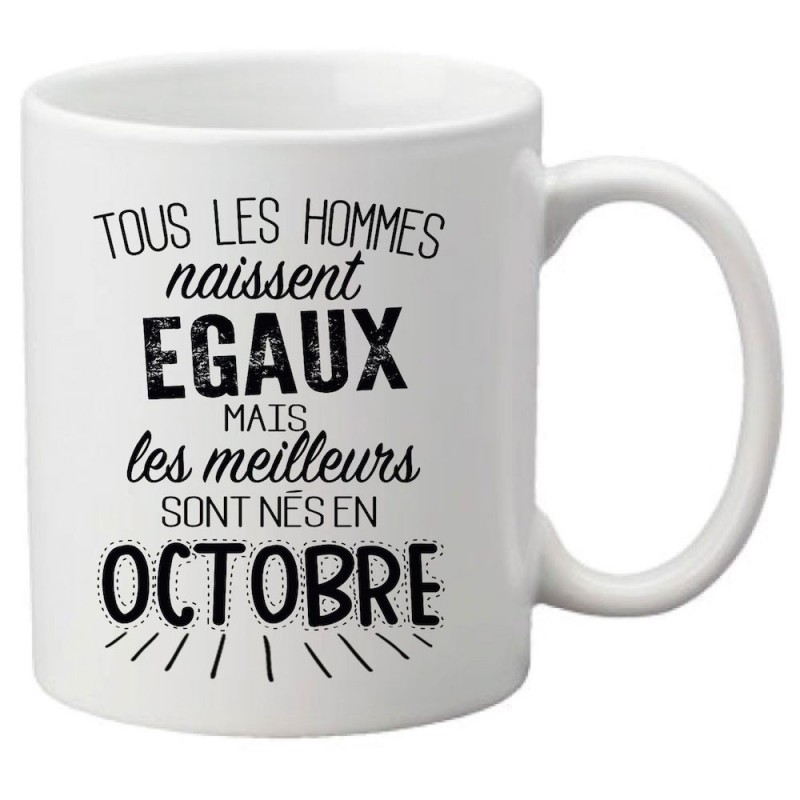Mug tasse céramique imprimé citation Tous les hommes naissent égaux mais les meilleurs sont nés en octobre