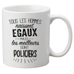 Mug tasse céramique imprimé citation Tous les hommes naissent égaux mais les meilleurs sont policiers