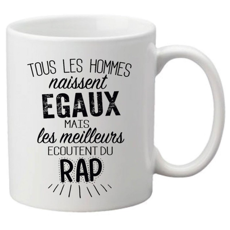 Mug tasse céramique imprimé citation Tous les hommes naissent égaux mais les meilleurs écoutent du rap