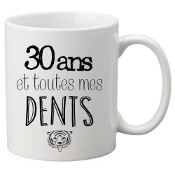 Mug tasse céramique imprimé citation 30 ans et toutes mes dents