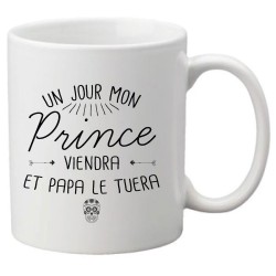 Mug tasse céramique imprimé citation Un jour mon prince viendra et papa le tuera