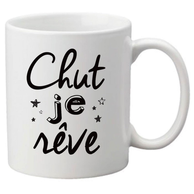 Mug tasse céramique imprimé citation Chut je rêve