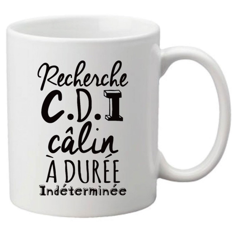 Mug tasse céramique imprimé citation Recherche CDI câlin à durée