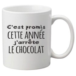 Mug tasse céramique imprimé citation C'est promis cette année j'arrête le chocolat