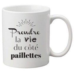 Mug tasse céramique imprimé citation humour Prendre la vie du coté paillettes