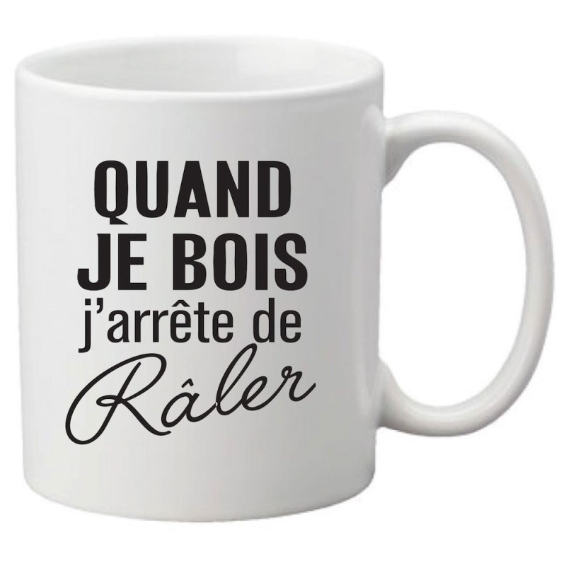 Mug tasse céramique imprimé citation humour Quand je bois j'arrête de râler