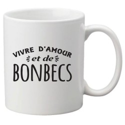 Mug tasse céramique imprimé citation humour Vivre d'amour et de bonbecs