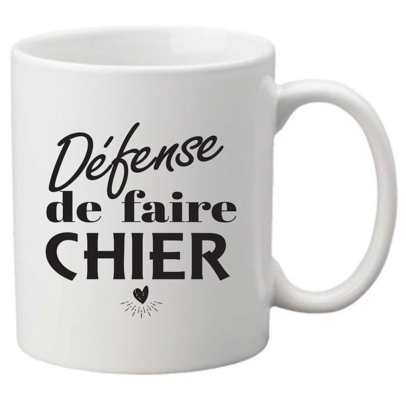 Mug tasse céramique imprimé citation humour Défense de faire chier