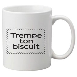 Mug tasse céramique imprimé citation humour Trempe ton biscuit