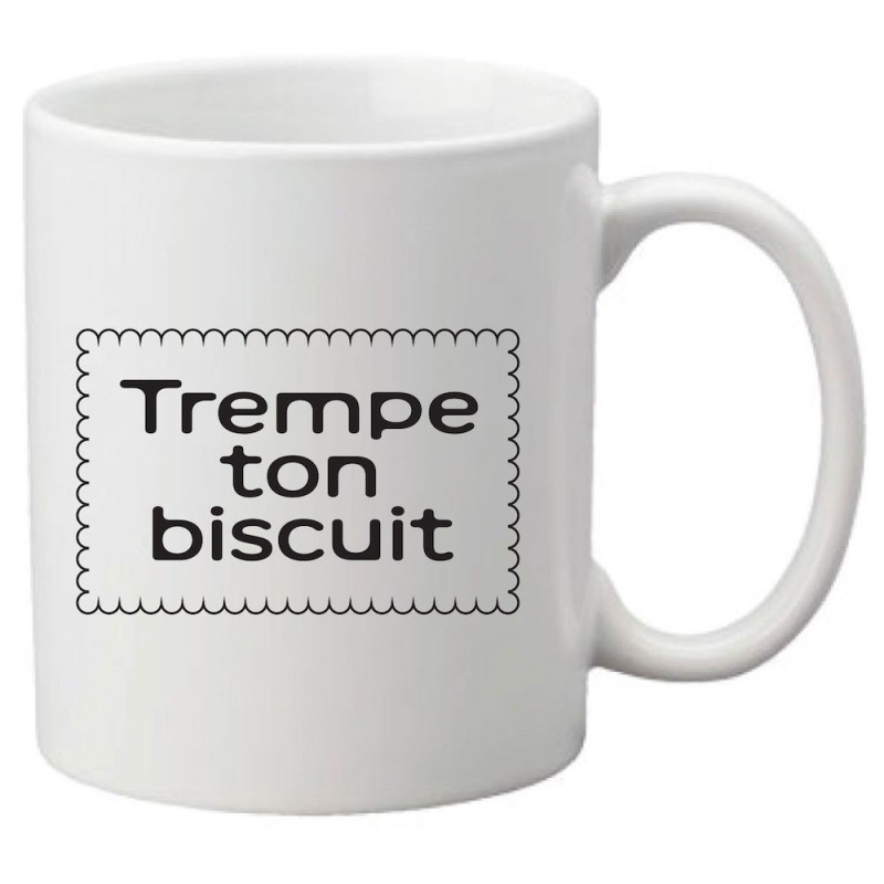 Mug tasse céramique imprimé citation humour Trempe ton biscuit