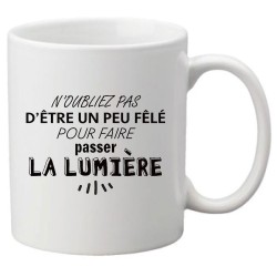 Mug tasse céramique imprimé citation humour N'oubliez pas d'être un peu fêlé pour faire passer la lumière