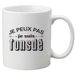Mug tasse céramique imprimé citation humour Je peux pas je suis fondé