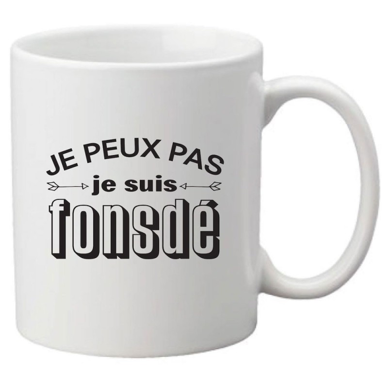 Mug tasse céramique imprimé citation humour Je peux pas je suis fondé