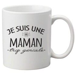 Mug tasse céramique imprimé citation humour Je suis une maman trop géniale