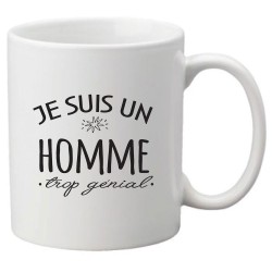Mug tasse céramique imprimé citation humour Je suis un homme trop génial