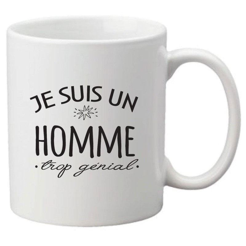 Mug tasse céramique imprimé citation humour Je suis un homme trop génial