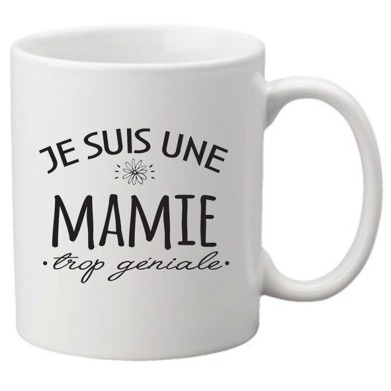 Mug tasse céramique imprimé citation humour Je suis une mamie trop géniale