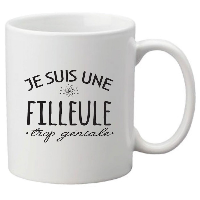 Mug tasse céramique imprimé citation humour Je suis une filleule trop géniale