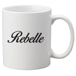 Mug tasse céramique imprimé citation humour Rebelle