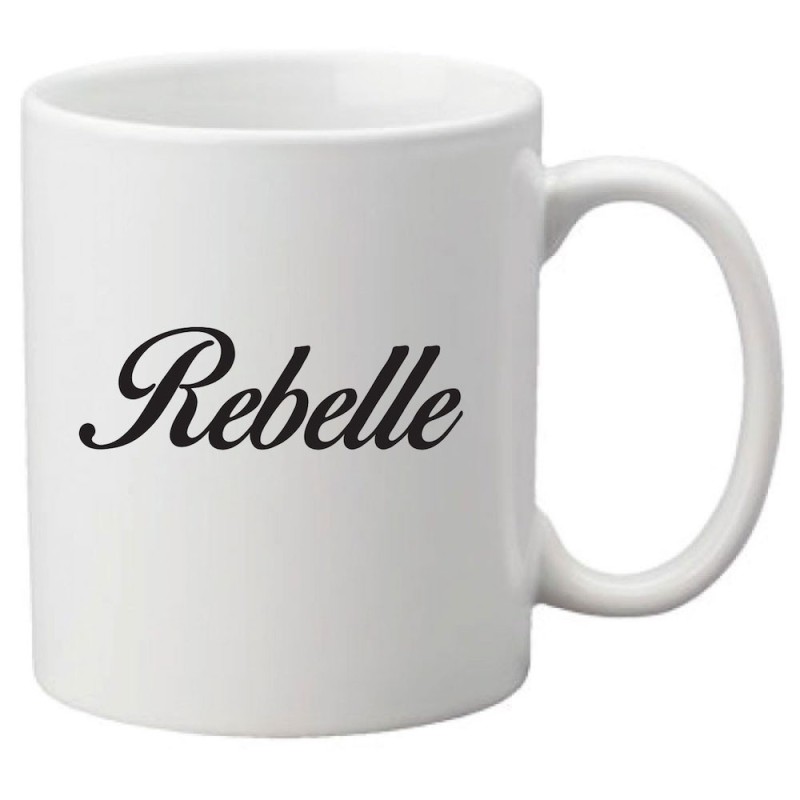 Mug tasse céramique imprimé citation humour Rebelle