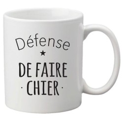 Mug tasse céramique imprimé citation humour Défense de faire chier