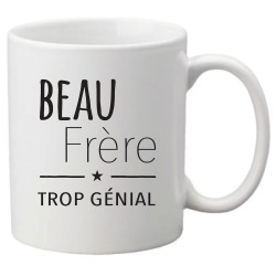 Mug tasse céramique imprimé citation humour Beau frère trop génial