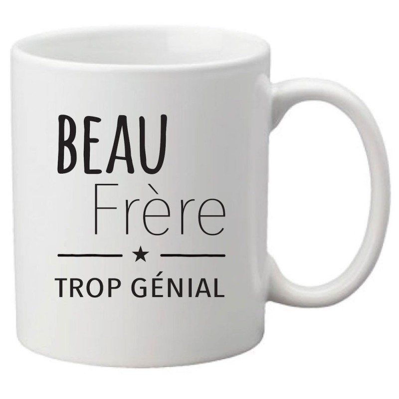 Mug tasse céramique imprimé citation humour Beau frère trop génial