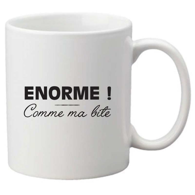 Mug tasse céramique imprimé citation humour Enorme comme ma bite