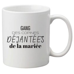 Mug tasse céramique imprimé citation humour Gang des copines déjantées de la mariée