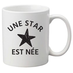 Mug tasse céramique imprimé citation humour Une star est née
