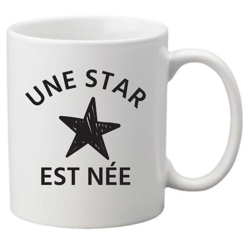 Mug tasse céramique imprimé citation humour Une star est née