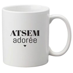 Mug tasse céramique imprimé citation humour ATSEM adorée