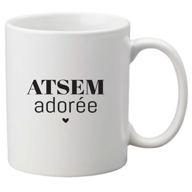 Mug tasse céramique imprimé citation humour ATSEM adorée