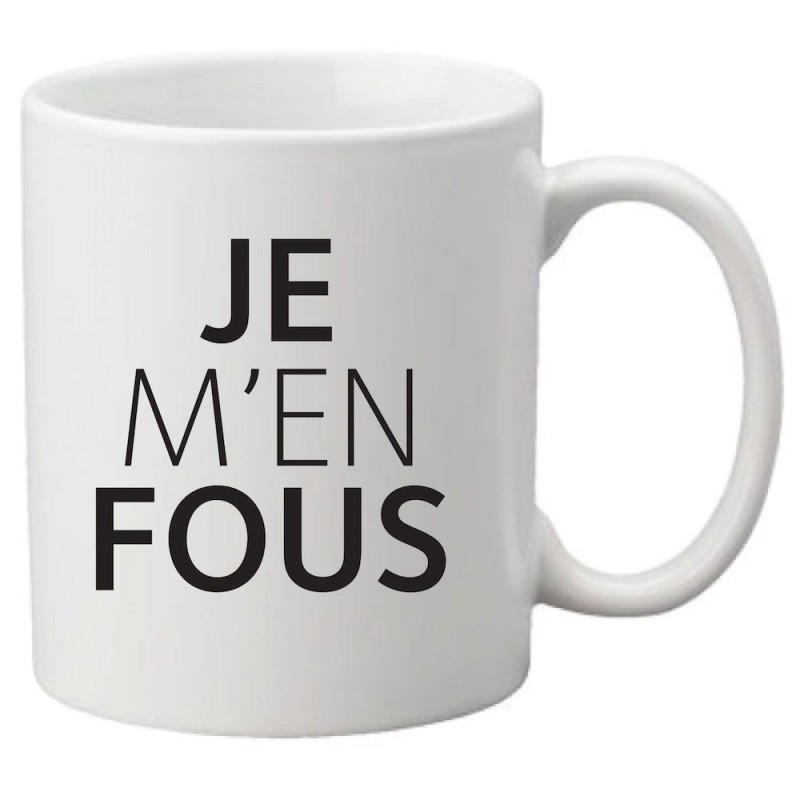 Mug tasse céramique imprimé citation humour Je m'en fous