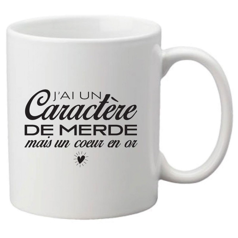 Mug tasse céramique imprimé citation humour humour J'ai un caractère de merde mais un coeur en or