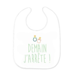Bavoir bébé imprimé citation naissance humour Demain j'arrête